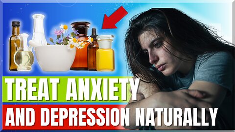 NATURALLY TREAT Anxiety and Depression [Without] Side Effects