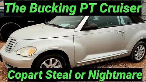 PT Cruiser Copart Trans Issues With Auto Auction Rebuilds