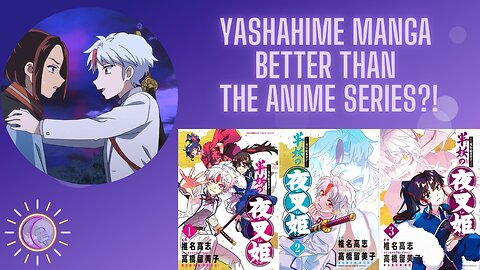 Yashahime Manga better than the Anime series?!