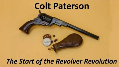 Colt Paterson The start of the revolver revolution