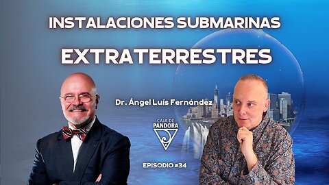 INSTALACIONES SUBMARINAS EXTRATERRESTRES con Ángel Luis Fernández