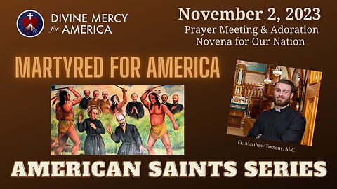 Fr. Matthew Tomeny, MIC - Fr John de Brebeuf, Fr Isaac Jogues and the North American Martyrs