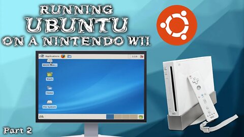 Running Ubuntu Linux ON A NINTENDO WII (Wii Linux Adventures) Part 2
