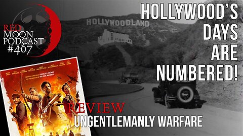 Hollywood's Days Are Numbered! | Ministry of Ungentlemanly Warfare Review | RMPodcast Episode 467