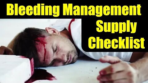 Bleeding Management Supply Checklist for SHTF! Don’t wait!