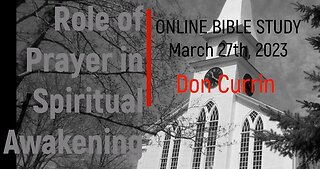The Role of Prayer in Spiritual Awakening | Online Bible Study with Don Currin