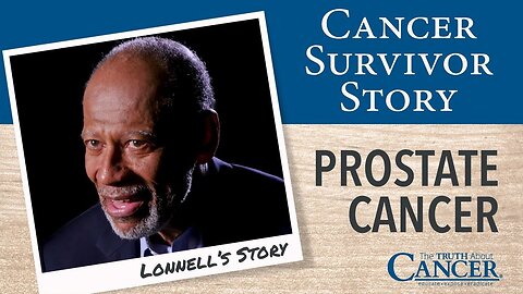 Prostate Cancer Survivor Story - Lonnell's Holistic Approach