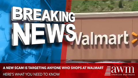 A New Scam Is Targeting Anyone Who Shops At Walmart