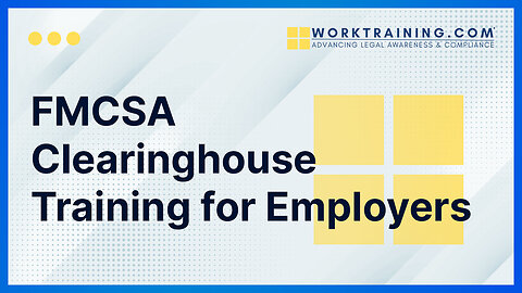 FMCSA Clearinghouse Training for Employers
