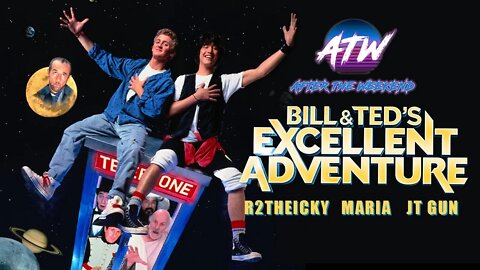 After The Weekend - Bill & Ted's Excellent Adventure (1989) | Episode 29