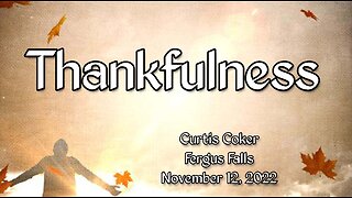 Thankfulness! Curtis Coker, November 12, 2022, Fergus Falls
