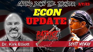 Economic Update, with Kirk Elliott | March 7th, 2023 Patriot Streetfighter