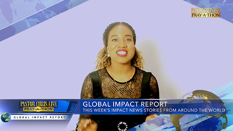 Pastor Chris LIVE Pray-a-Thon | Global Impact Report - April 2023 (Week 3)