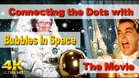 Connecting the Dots with Bubbles in Space - The Movie