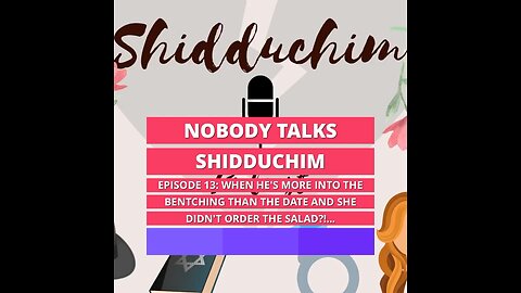 Shidduch Podcast Episode 13
