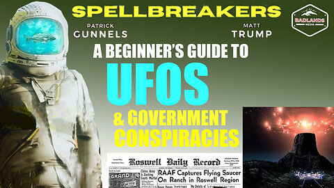 Spellbreakers Ep 18: A Beginner's Guide to UFOs & Government Conspiracies