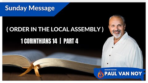 Order in the Local Assembly | Pastor Paul Van Noy | 11/26/2023 - Edit