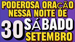 poderosa oração dessa NOITE de SÁBADO 30 de SETEMBRO 🙏🙌❤️