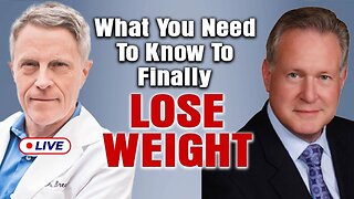 What You Need To Know To Finally Lose Weight (LIVE)