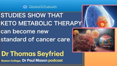 TOM SEYFRIED 7 | STUDIES SHOW THAT KETO METABOLIC THERAPY can become new standard of cancer care