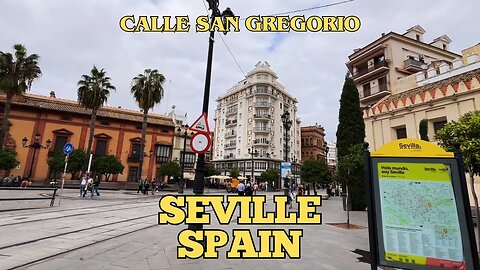 Exploring Seville Spain: A Walking Tour of Calle San Gregorio