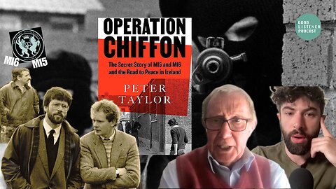 THE TROUBLES, IRA, SECRET PEACE TALKS & WHAT IS A TERRORIST ?? | Peter Taylor, “Operation Chiffon"