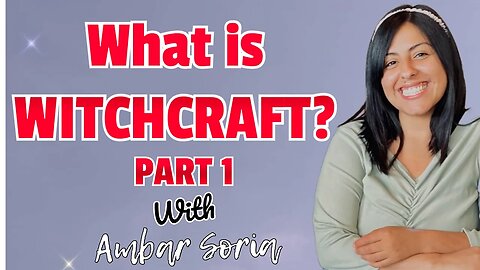 What Is Witchcraft Part 1 With Ex Witch/Satanist Ambar Soria| Witchcraft, Manipulation, & Control