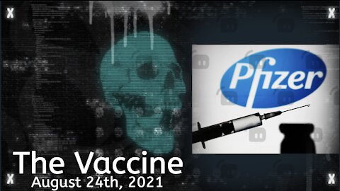 The Vaccine - August 24th, 2021