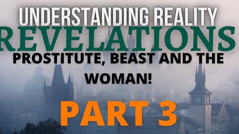 Understanding Reality | Conclusion | Part 3