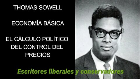 Thomas Sowell - El cálculo político del control del precios