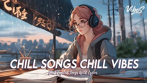 Chill Songs Chill Vibes 🍇 Popular Tiktok Songs 2024 Romantic English Songs With Lyrics