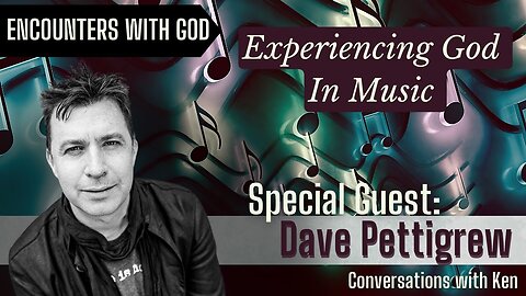 Experiencing God In Music - Dave Pettigrew - Full Interview