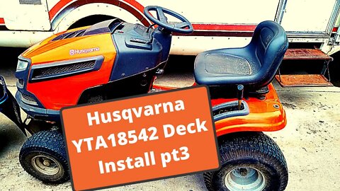 Husqvarna YTA18542 Mower Deck rebuild Installation pt3