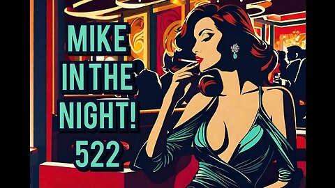 Mike in the Night E522 , Next Weeks News Today , Call ins , Lets Talk Fixing this Mess
