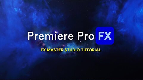 FX MASTER STUDIO Tutorial for Premiere Pro FX Plugin Extension