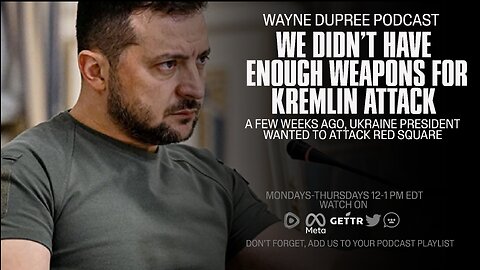 E1697: Zelenskyy Claims Ukraine Didn't Attack Kremlin
