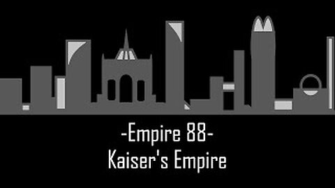 Worm - Empire 88 (1/3) - Kaiser's Empire