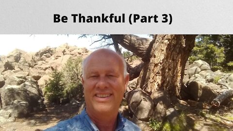 Be Thankful ~ Part 3