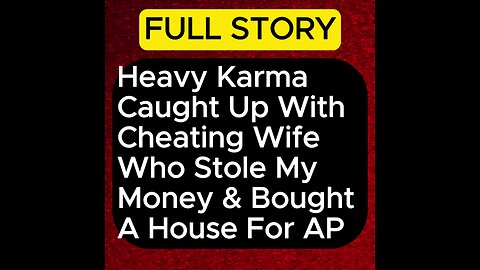 Heavy Karma Caught Up W Cheating Wife Who Stole My Money & Bought A House For AP #cheaters