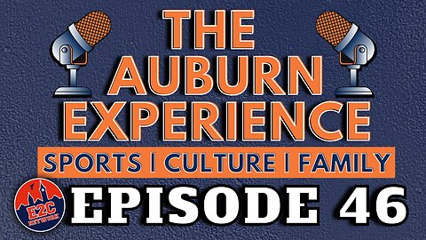 LIVE | The Auburn Experience | EPISODE 46 | Football Fall Camp and New Head Coaches?