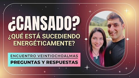 ¿Que está sucediendo energéticamente_ - encuentro veintiochoalmas