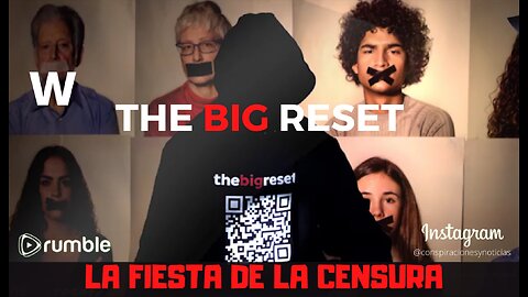 ⏰The Big Reset — La Fiesta de la Censura⏰