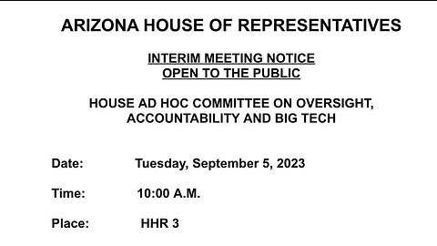Arizona House Ad Hoc Committee on Oversight, Accountability and Big Tech