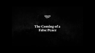 The Coming of a False Peace. Pastor John MacArther