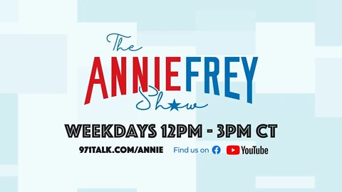 The Annie Frey Show 7-22-21