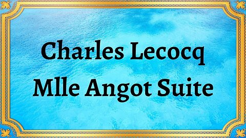 Charles Lecocq Mlle Angot Suite