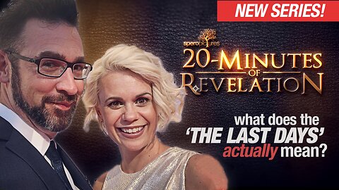 What Does "The Last Days" Actually Mean? | 20-MINUTES OF REVELATION - EP 01 | Revelation, Last Days, WEF, CBDC, Apocalypse, End Times