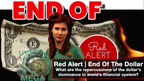 Red Alert | End Of The Dollar. What are the repercussions of the dollar’s dominance in world's financial system?
