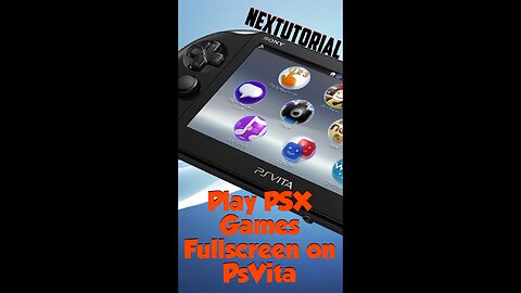 How to Play PSX Games Fullscreen on PsVita | NexTutorial