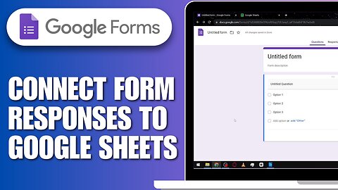 How to Connect or Auto Fill Google Form Responses to Google Sheets